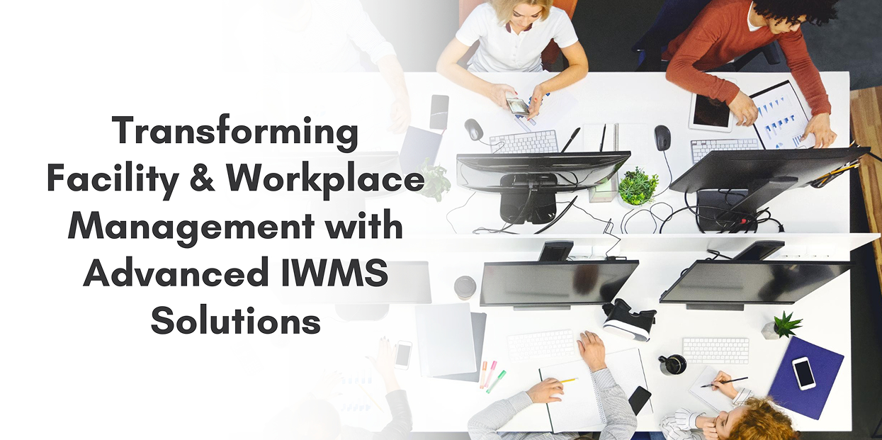What is IWMS Software? Ultimate Guide to Integrated Workplace Management Software