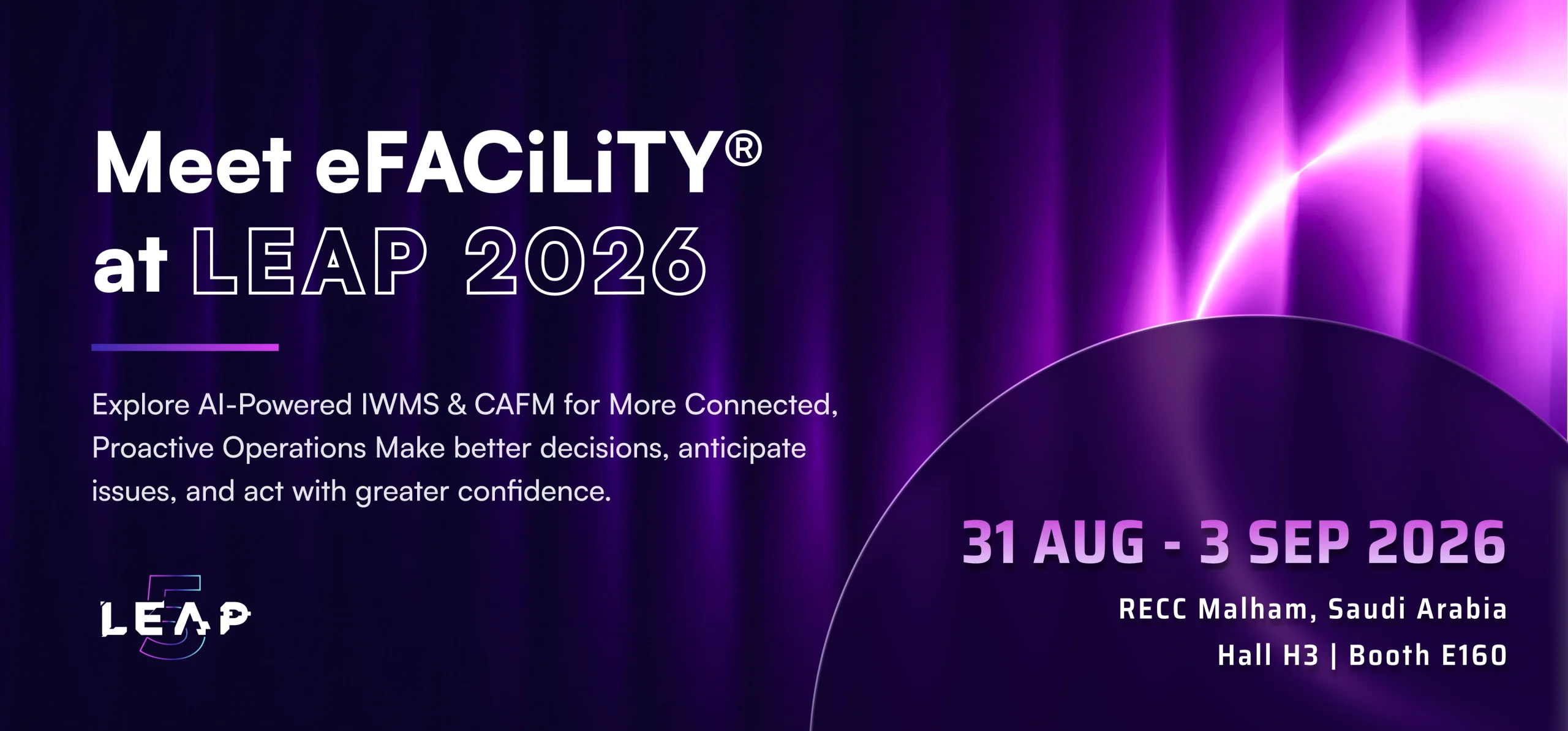 Turn Facility Intelligence Into Action with eFACiLiTY. See AI-Powered IWMS & CAFM at LEAP 2026. 31 August to 3 September 2026, RECC Malham, Saudi Arabia, Hall H3, Booth E160.